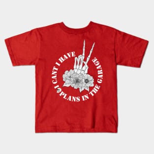 I Cant I Have Plans In The Garage Kids T-Shirt